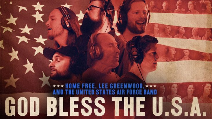 Home Free – God Bless the U.S.A. (featuring Lee Greenwood and The United States Air Force Band)
