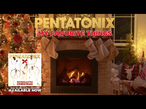 [Yule Log Audio] My Favorite Things – Pentatonix