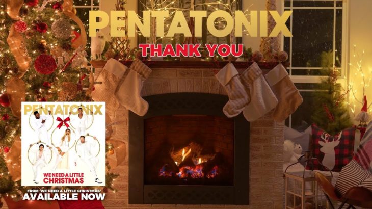 [Yule Log Audio] Thank You – Pentatonix