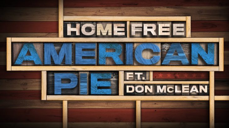Home Free – American Pie ft. Don McLean (Official Music Video)