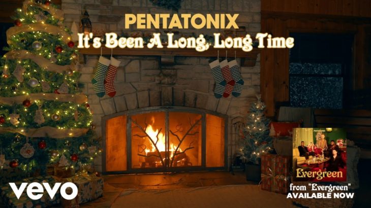 [Yule Log Audio] It’s Been A Long, Long Time – Pentatonix