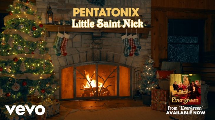 (Yule Log Audio) Little Saint Nick – Pentatonix