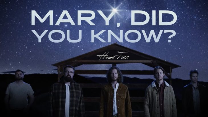 Home Free – Mary Did You Know