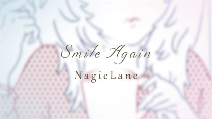 Nagie Lane – Smile Again（Official Video）