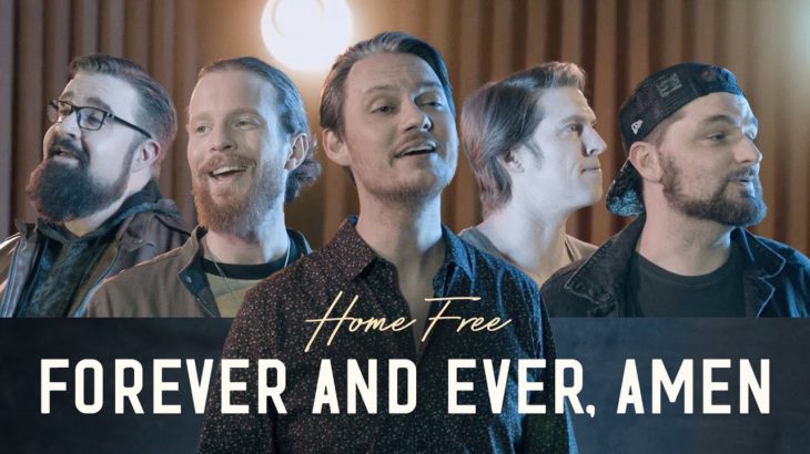 Home Free – Forever and Ever, Amen