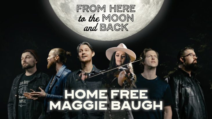 Home Free – From Here To The Moon And Back