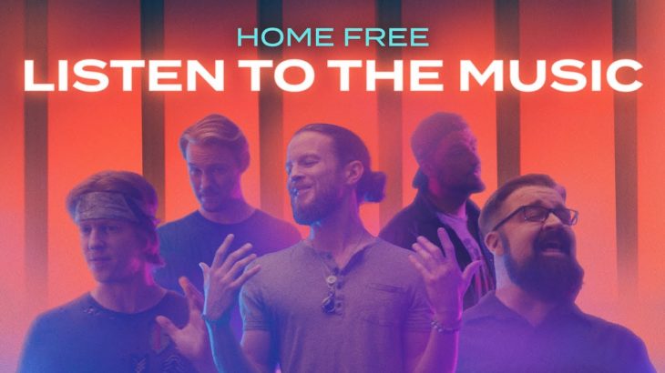 Home Free – Listen The The Music
