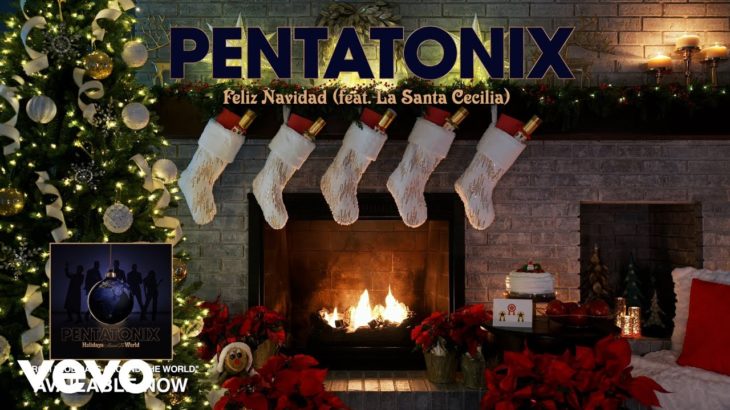 Pentatonix – Feliz Navidad (Yule Log Audio) ft. La Santa Cecilia