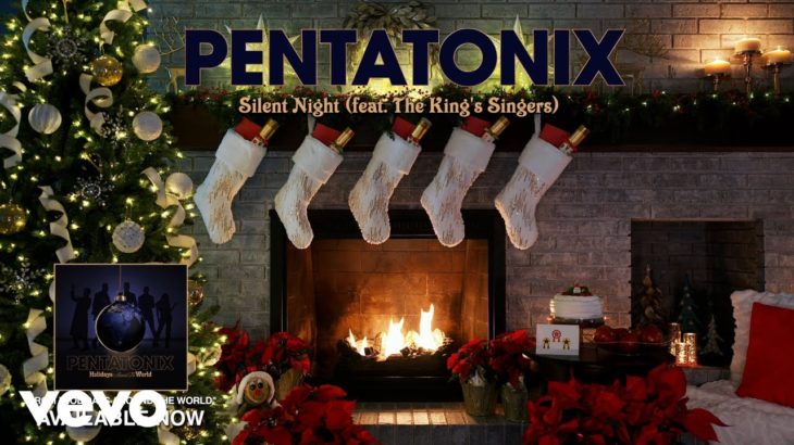 Pentatonix – Silent Night (Yule Log Audio) ft. The King’s Singers