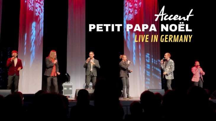 Accent – Petit Papa Noël (Live in Germany)