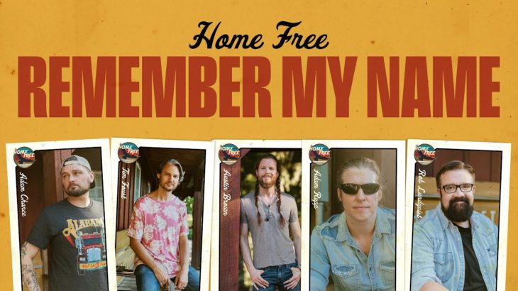 Home Free – Remember My Name