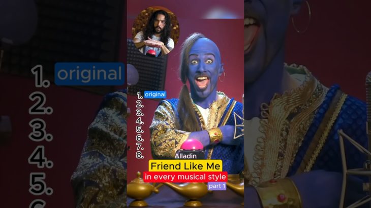 Alladin’s “FRIEND LIKE ME” in Every Musical Style EVER Part 1