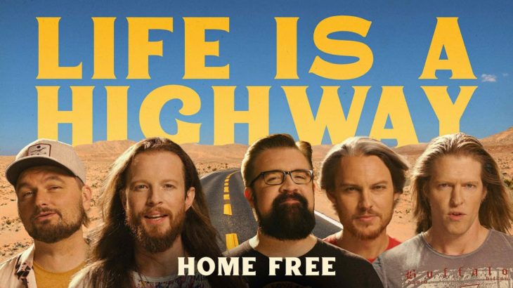 Home Free – Life Is A Highway