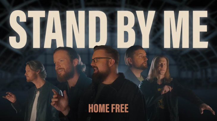 Home Free – Stand By Me [Home Free’s Verison]