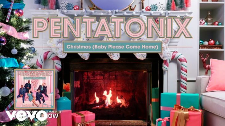 Pentatonix – Christmas (Baby Please Come Home) (Yule Log Audio)