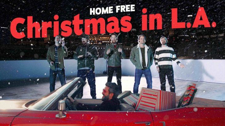 Home Free – Christmas in LA