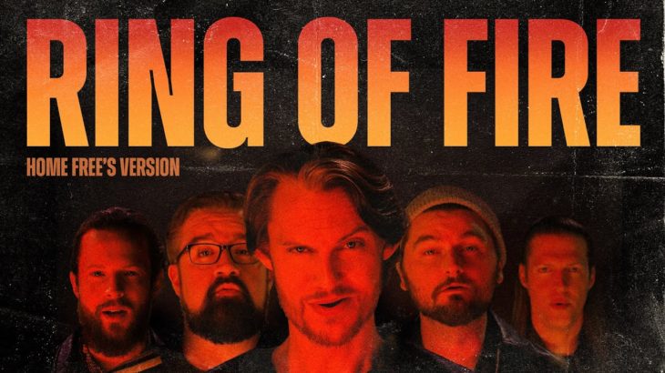 Home Free – Ring of Fire [Home Free’s Version]