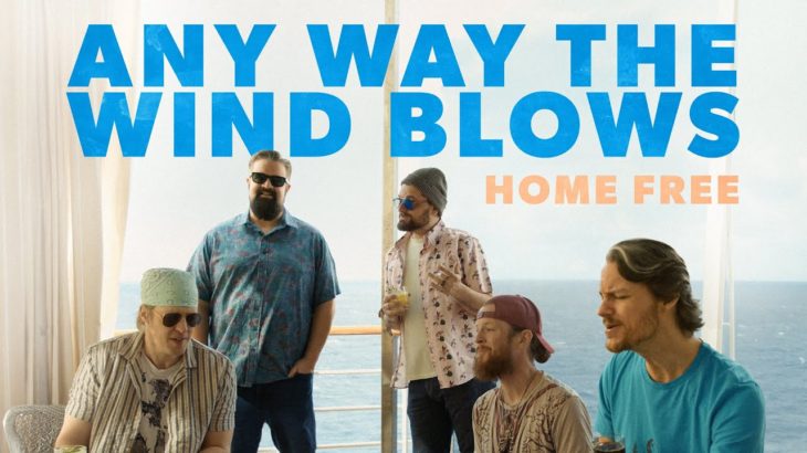Home Free – Any Way The Wind Blows [Home Free’s Version]